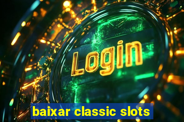 baixar classic slots